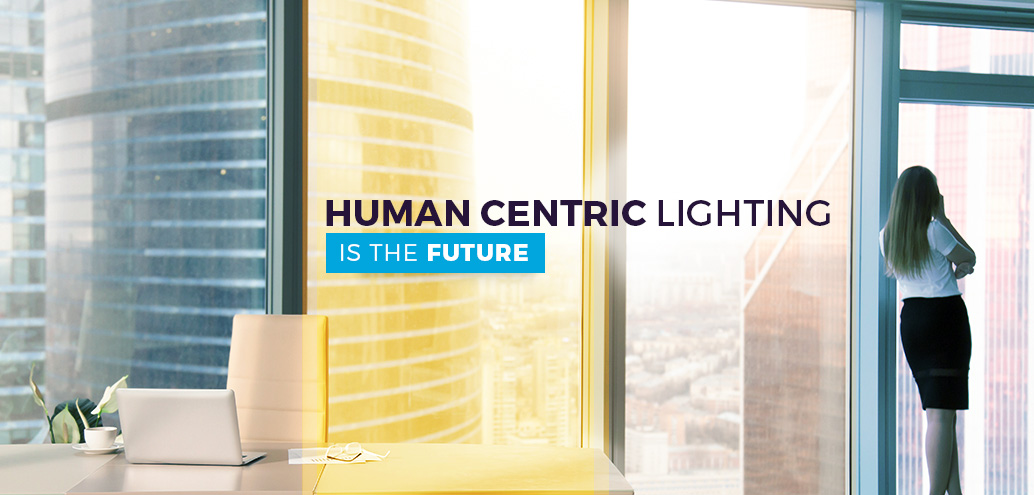 Human-Centric Lighting for Health and Well-being!