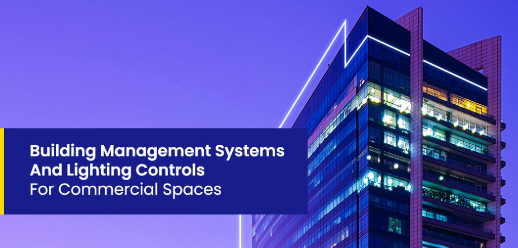 Building Management system and Lighting Controls